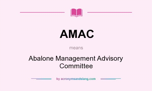 What does AMAC mean? It stands for Abalone Management Advisory Committee