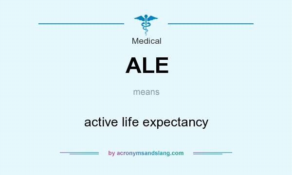 What does ALE mean? It stands for active life expectancy
