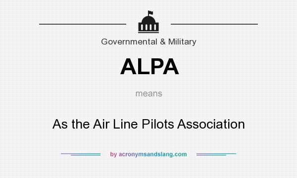 What does ALPA mean? It stands for As the Air Line Pilots Association