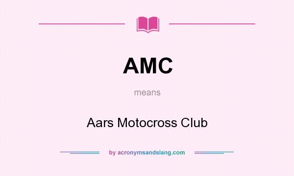 What does AMC mean? It stands for Aars Motocross Club