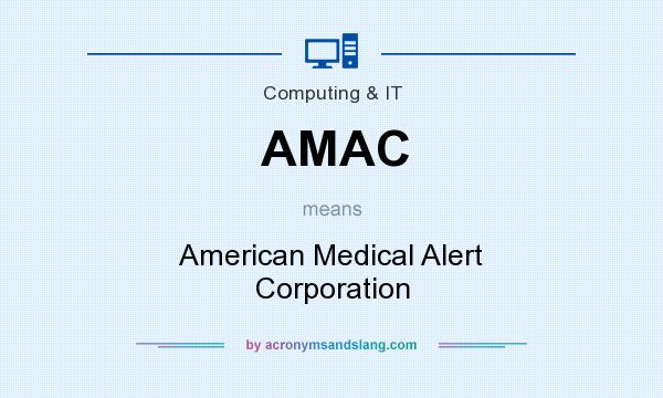 What does AMAC mean? It stands for American Medical Alert Corporation