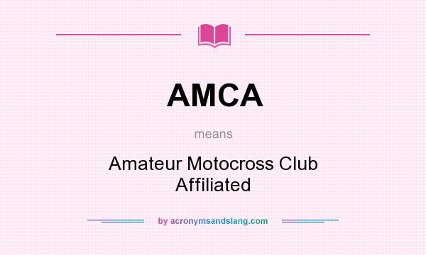 What does AMCA mean? It stands for Amateur Motocross Club Affiliated
