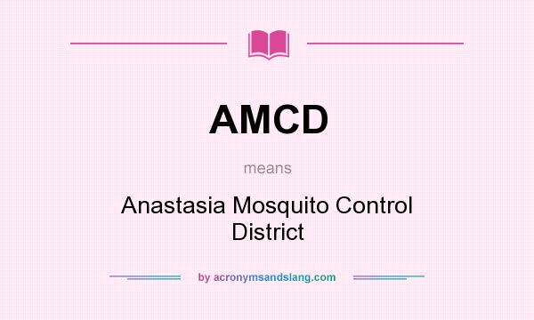 What does AMCD mean? It stands for Anastasia Mosquito Control District