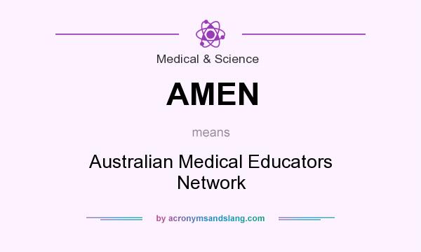What does AMEN mean? It stands for Australian Medical Educators Network