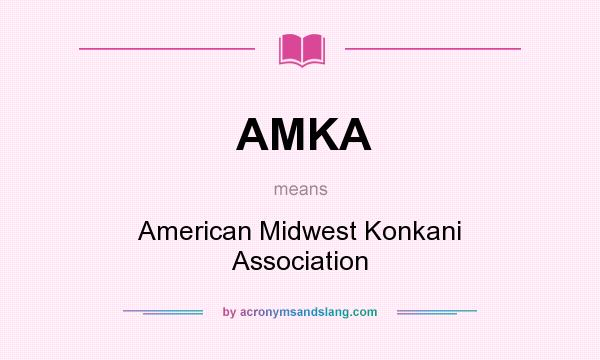 What does AMKA mean? It stands for American Midwest Konkani Association