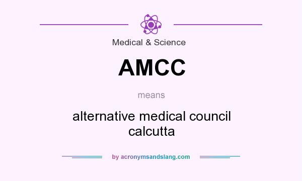 What does AMCC mean? It stands for alternative medical council calcutta