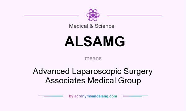 What does ALSAMG mean? It stands for Advanced Laparoscopic Surgery Associates Medical Group