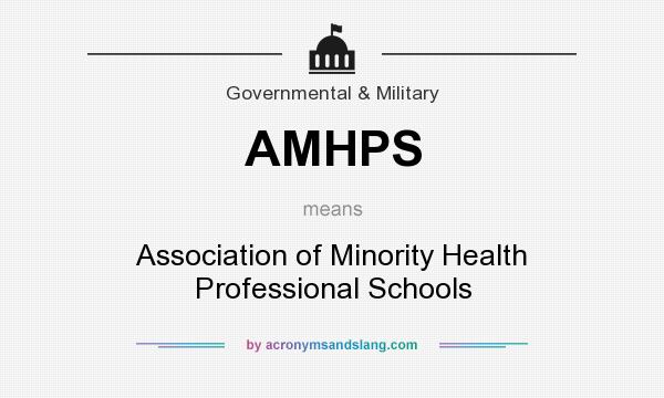 What does AMHPS mean? It stands for Association of Minority Health Professional Schools