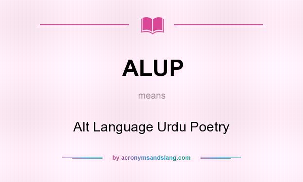 What does ALUP mean? It stands for Alt Language Urdu Poetry