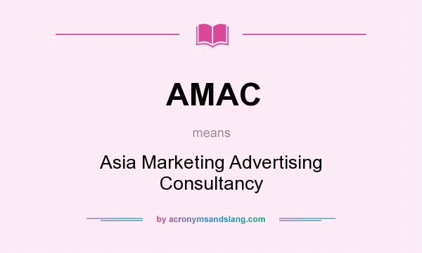 What does AMAC mean? It stands for Asia Marketing Advertising Consultancy