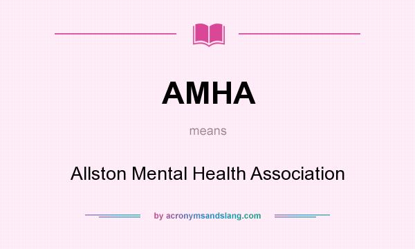 What does AMHA mean? It stands for Allston Mental Health Association
