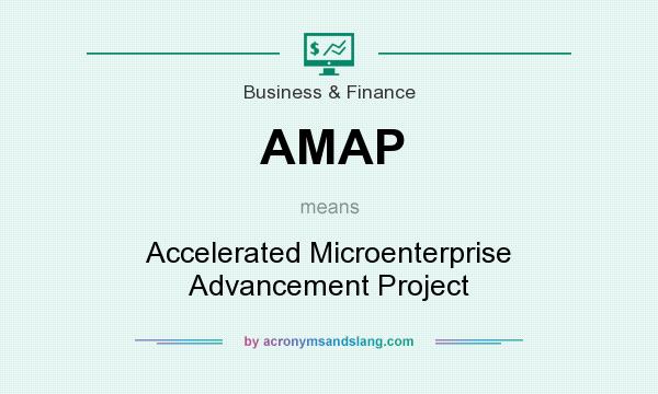 What does AMAP mean? It stands for Accelerated Microenterprise Advancement Project