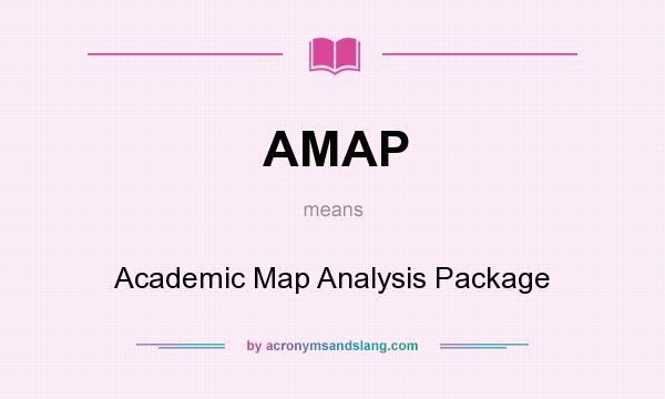 What does AMAP mean? It stands for Academic Map Analysis Package