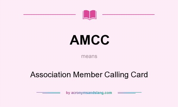 What does AMCC mean? It stands for Association Member Calling Card