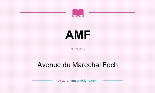 What does AMF mean? It stands for Avenue du Marechal Foch