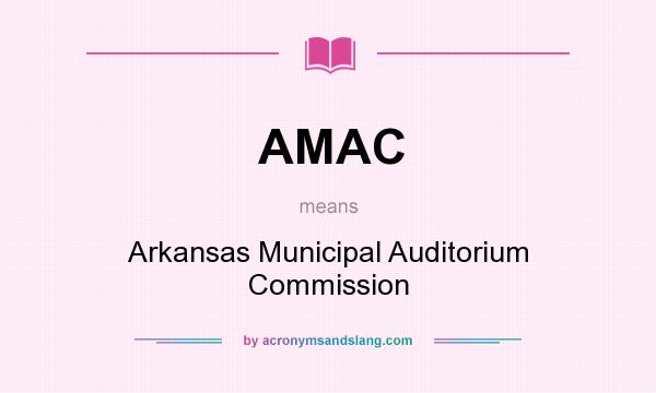 What does AMAC mean? It stands for Arkansas Municipal Auditorium Commission