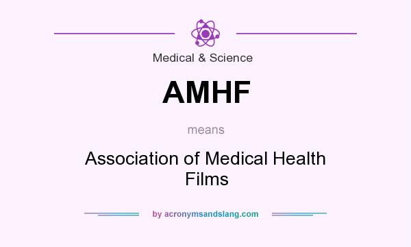 What does AMHF mean? It stands for Association of Medical Health Films
