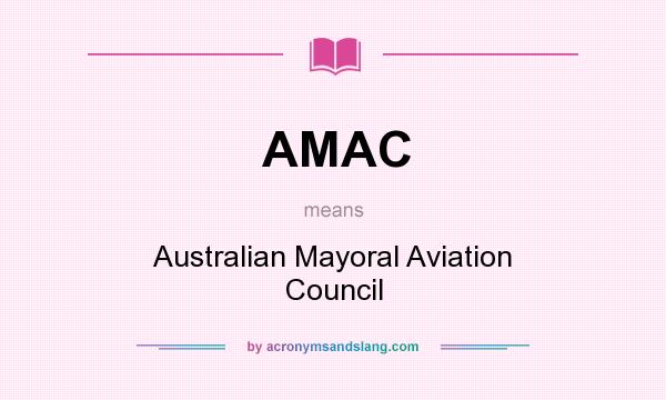 What does AMAC mean? It stands for Australian Mayoral Aviation Council