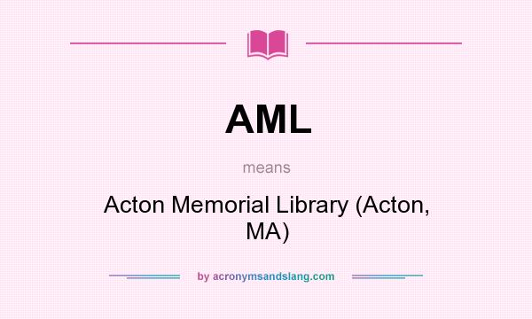 What does AML mean? It stands for Acton Memorial Library (Acton, MA)