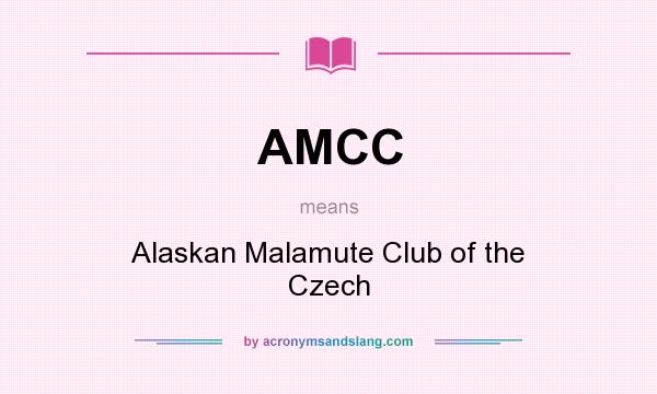 What does AMCC mean? It stands for Alaskan Malamute Club of the Czech