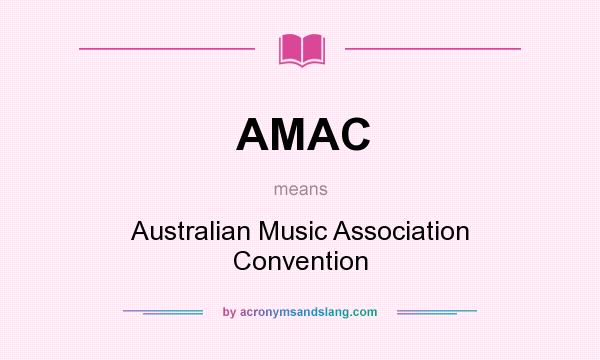 What does AMAC mean? It stands for Australian Music Association Convention