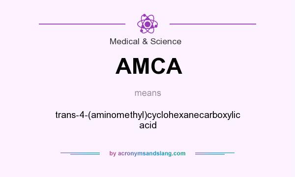 What does AMCA mean? It stands for trans-4-(aminomethyl)cyclohexanecarboxylic acid