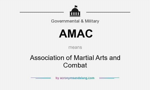 What does AMAC mean? It stands for Association of Martial Arts and Combat