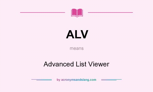 What does ALV mean? It stands for Advanced List Viewer