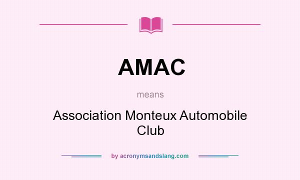 What does AMAC mean? It stands for Association Monteux Automobile Club