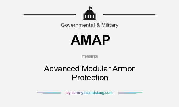 What does AMAP mean? It stands for Advanced Modular Armor Protection