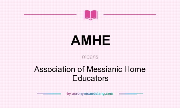 What does AMHE mean? It stands for Association of Messianic Home Educators