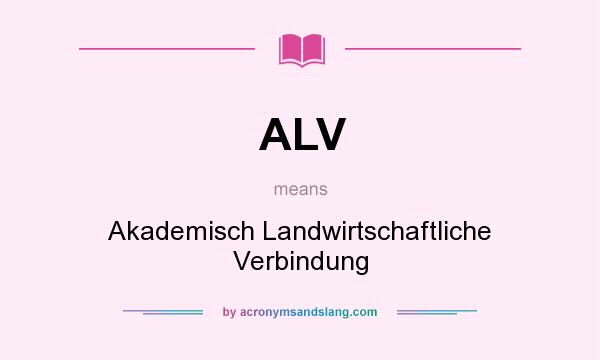 What does ALV mean? It stands for Akademisch Landwirtschaftliche Verbindung