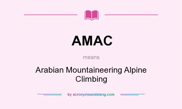 What does AMAC mean? It stands for Arabian Mountaineering Alpine Climbing