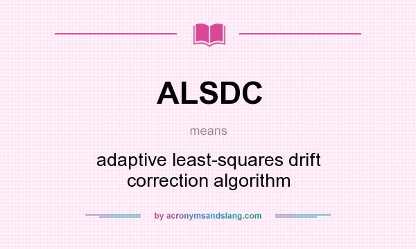 What does ALSDC mean? It stands for adaptive least-squares drift correction algorithm
