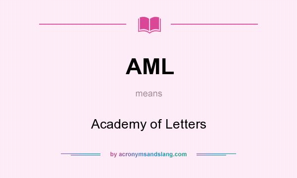 What does AML mean? It stands for Academy of Letters