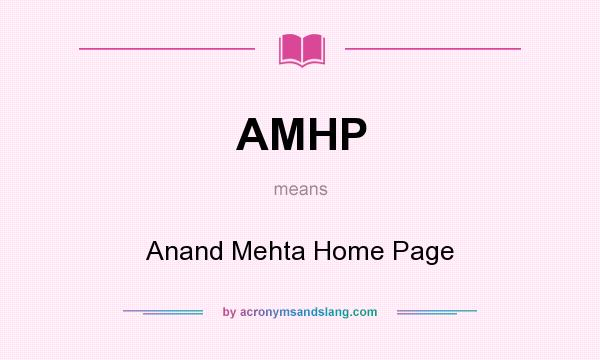 What does AMHP mean? It stands for Anand Mehta Home Page