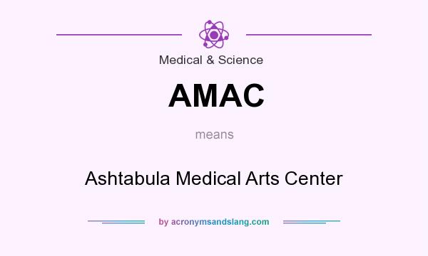 What does AMAC mean? It stands for Ashtabula Medical Arts Center