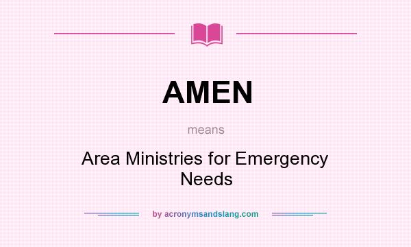 What does AMEN mean? It stands for Area Ministries for Emergency Needs
