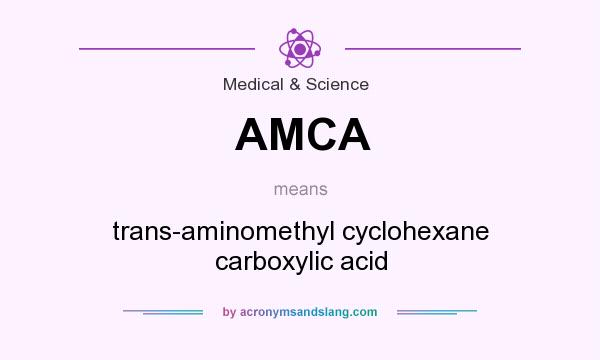 What does AMCA mean? It stands for trans-aminomethyl cyclohexane carboxylic acid