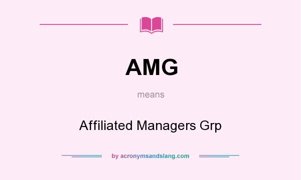 What does AMG mean? It stands for Affiliated Managers Grp