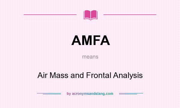 What does AMFA mean? It stands for Air Mass and Frontal Analysis