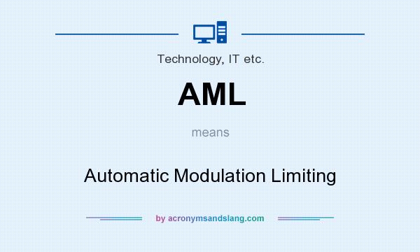 What does AML mean? It stands for Automatic Modulation Limiting