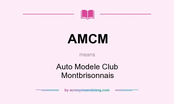 What does AMCM mean? It stands for Auto Modele Club Montbrisonnais
