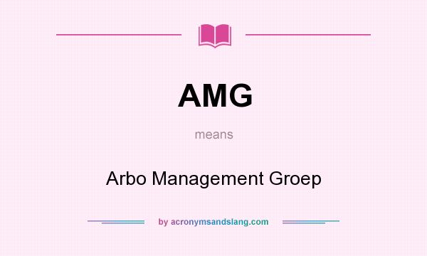 What does AMG mean? It stands for Arbo Management Groep