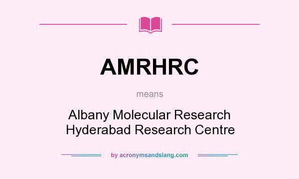 What does AMRHRC mean? It stands for Albany Molecular Research Hyderabad Research Centre