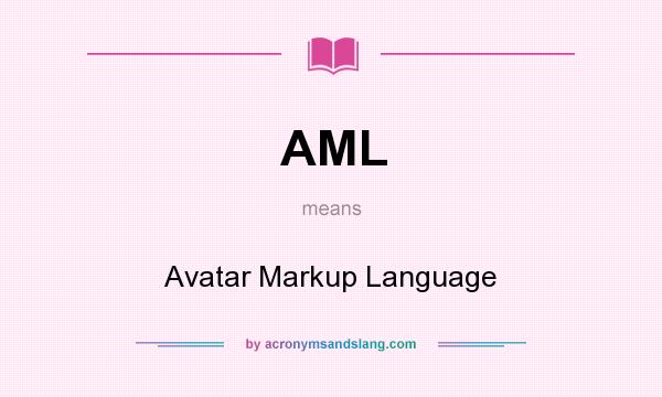 What does AML mean? It stands for Avatar Markup Language