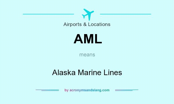 What does AML mean? It stands for Alaska Marine Lines