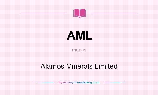 What does AML mean? It stands for Alamos Minerals Limited