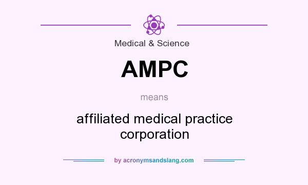What does AMPC mean? It stands for affiliated medical practice corporation