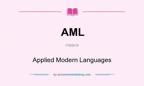 What does AML mean? It stands for Applied Modern Languages